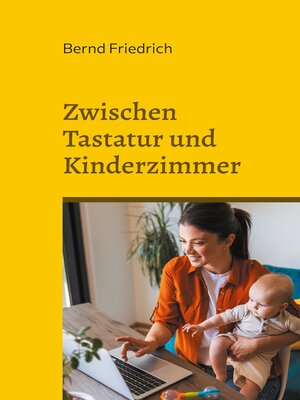 cover image of Zwischen Tastatur und Kinderzimmer